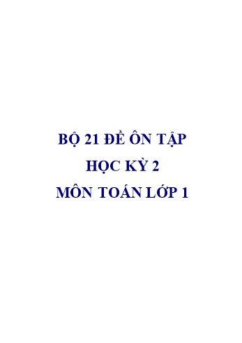 Bộ 21 đề ôn tập học kỳ 2 môn Toán Lớp 1